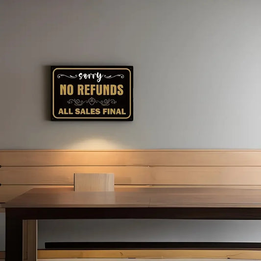 Vintage No Refunds All Sales Final Metal Sign Easy Mount For Home Bar Cafe