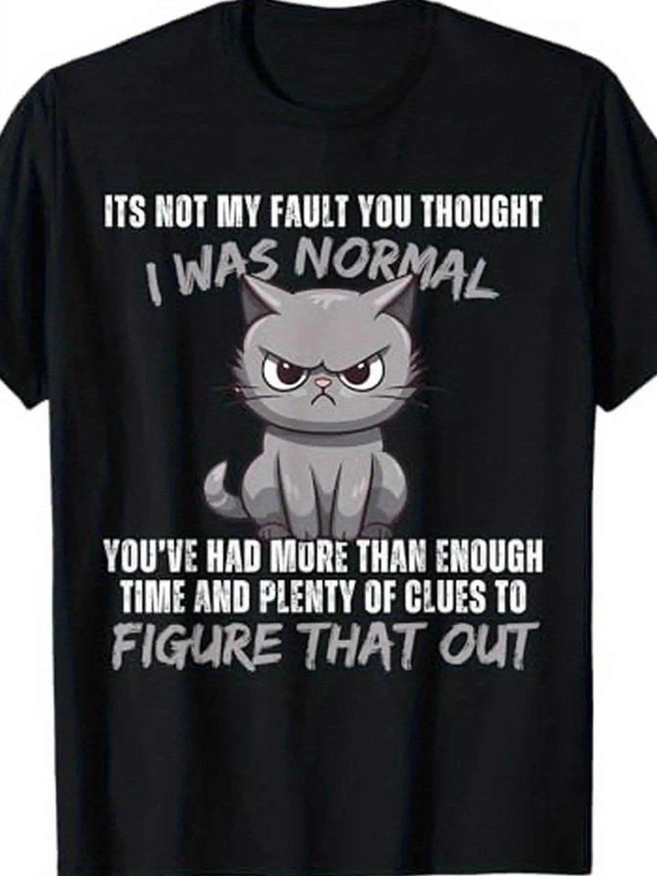 Funny Cat Graphic T Shirt Not My Fault You Thought I Was Normal Cotton